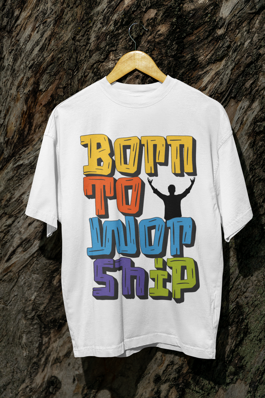 Born to Worship - Premium Oversized Tshirt
