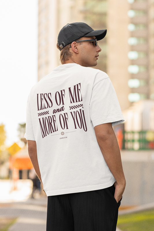 Less of me - Oversized Tshirt